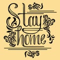 Stay home calligraphy lettering logo for quarantine and isolation